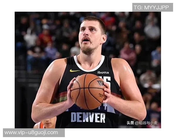 追梦之路：约基奇从替补到巨星的蜕变与防守者的挑战